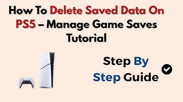 How To Delete Saved Data On PS5 – Manage Game Saves Tutorial