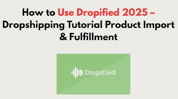 How to Use Dropified 2025 – Dropshipping Tutorial Product Import & Fulfillment