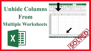 How to unhide columns from multiple worksheets in excel
