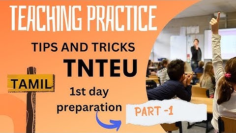 TNTEU | IIIrd - Semester | teaching practice | b.ed INTERNSHIP | 1st day preparation | tamil |