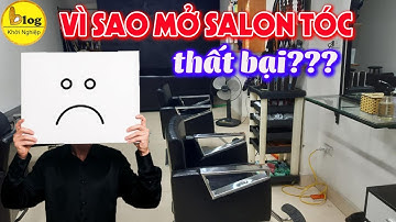 7 Lý do khiến bạn mở tiệm làm tóc thất bại không phải ai cũng biết