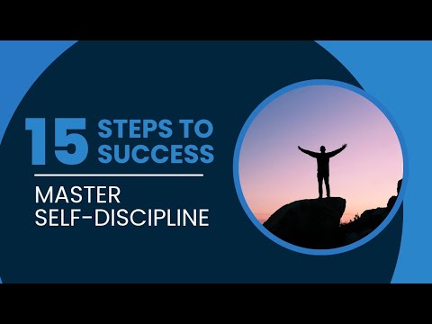 MASTER SELF-DISCIPLINE....15 STEPS