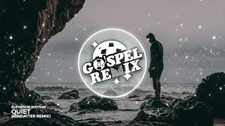 ELEVATION RHYTHM - Quiet (MinDatter Remix) [Slap House Gospel]