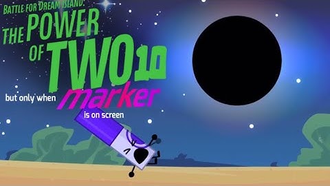 BFDI:TPOT 10 But only when marker is on screen!