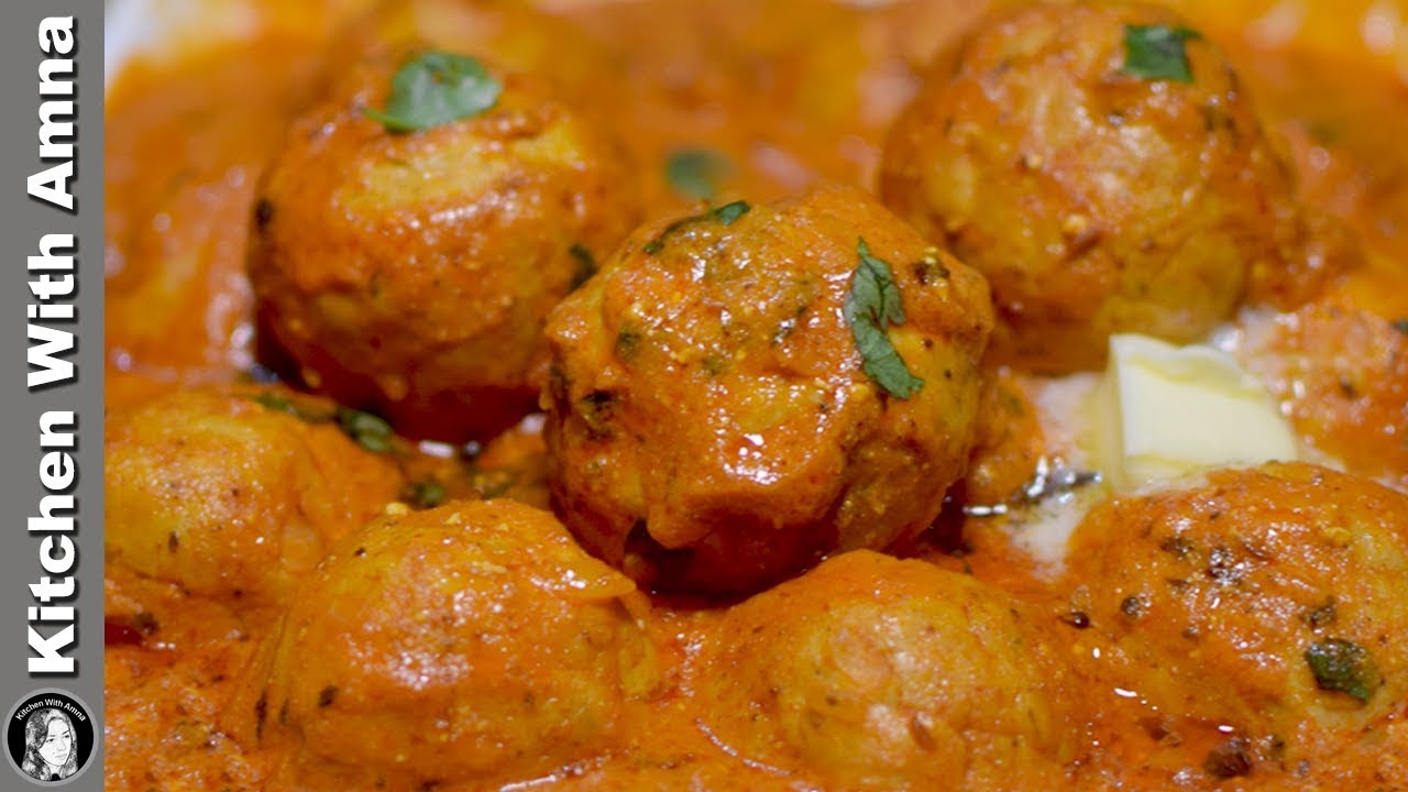 Butter Kofta Recipe Chicken Kofta Curry Recipe Kitchen With Amna