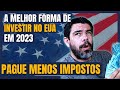 Como investir em empresas americanas e no perder muito dinheiro com impostos