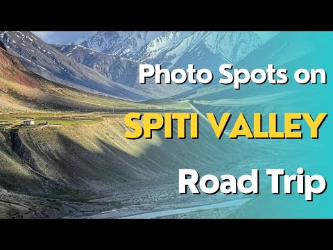 Top Photo Spots on Spiti Valley (Circuit) Road Trip