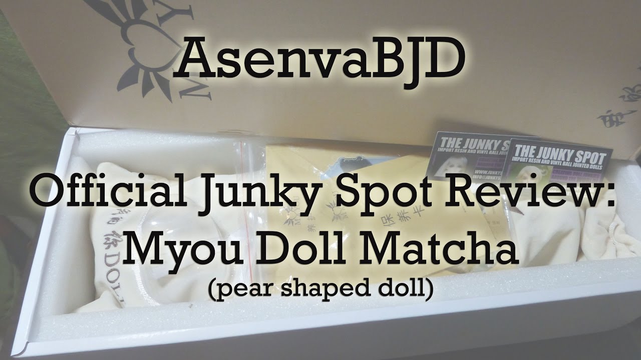 AsenvaBJD Official Junky Spot Review: MYou Doll Matcha on Pear