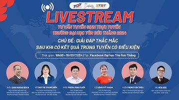 TDTU | Giải đáp thắc mắc sau khi có kết quả trúng tuyển có điều kiện Trường Đại học Tôn Đức Thắng