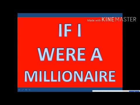 ESSAY ON IF I WERE A MILLIONAIRE.