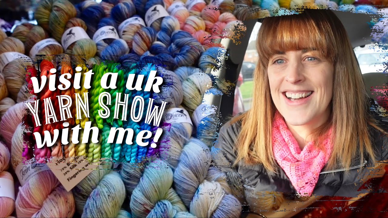 Visit a UK Yarn Show with Me! Waltham Abbey Wool Show 2023 🧶 YouTube