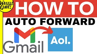 How to automatically forward all emails from Gmail to an AOL email account