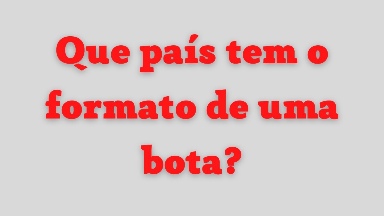 Pais Com Formato De Bota Pais Com Formato De Bota