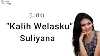 (Lirik) Suliyana - Kalih Welasku