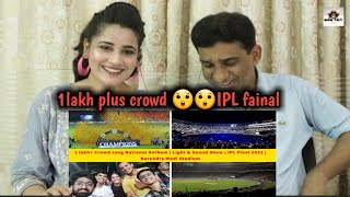 1 lakh+ Crowd Sing National Anthem | Light & Sound Show | Narendra Modi Stadium | IPL Final 2022 | R