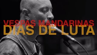 Video thumbnail of "Vespas Mandarinas - Dias de Luta (Ao Vivo - Part. Edgard Scandurra)"