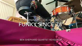 FUNKY SINCE 78’ / CHANNING COOK HOLMES | Ben Shepherd Quartet 2
