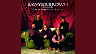 Video thumbnail of "Sawyer Brown - Hallelujah He Is Born"