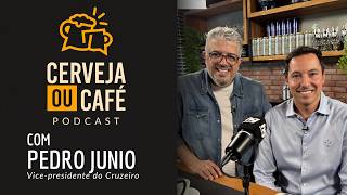 Pedro Junio, Vice-Presidente Do Cruzeiro - Cerveja Ou Café Com Heverton Guimarães