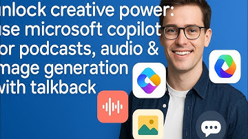 Unlock Creative Power: How to Use Microsoft Pilot for audioPodcasts, Image Generation with TalkBack