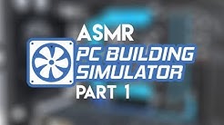 ASMR: PC Building Simulator - Part 1 - My Own PC Repair Shop!