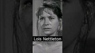 The Life and Death of Lois Nettleton