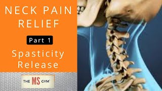 NECK PAIN RELIEF PT1 - SPASTICITY RELEASE - Exercises for Multiple Sclerosis