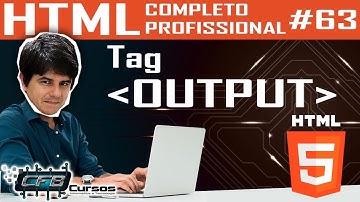 Tag output - Curso de HTML Completo e Profissional #63