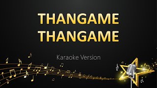 Thangame Thangame - Justin Prabakaran (Karaoke Version)