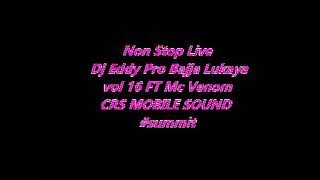 Non Stop Live Dj Eddy Pro Bajja Lukaya vol 16 FT Mc Venom CRS MOBILE SOUND #summit