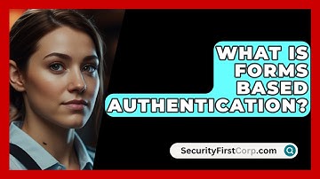 What Is Forms Based Authentication? - SecurityFirstCorp.com