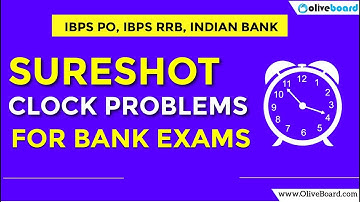 Clock Problems for Bank Exams | IBPS PO | IBPS RRB | Indian Bank PO