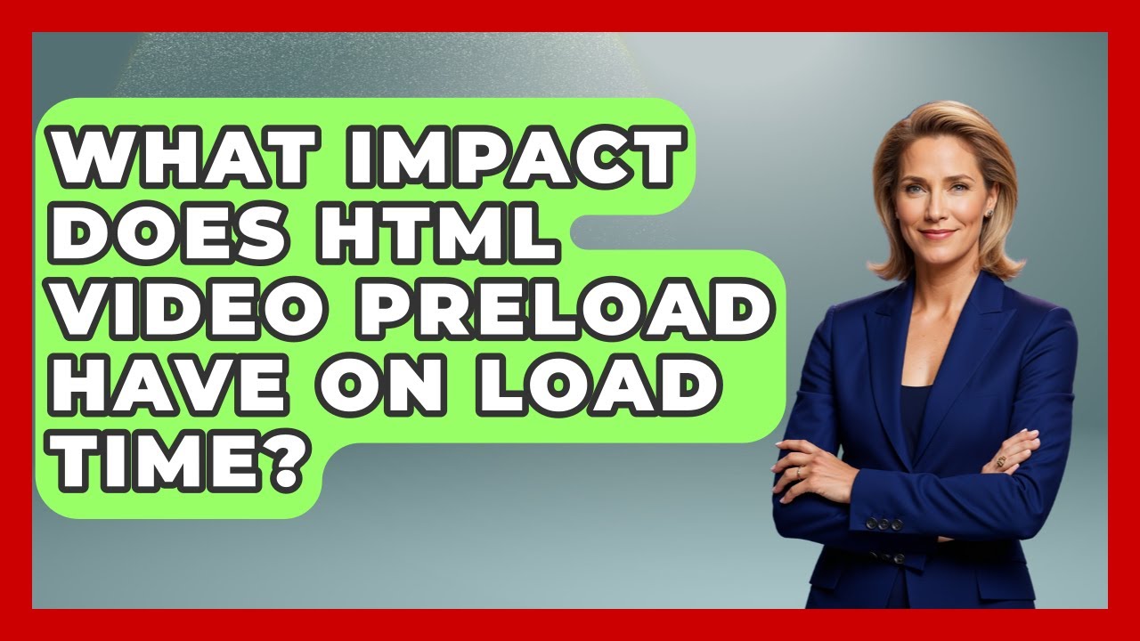 What Impact Does HTML Video Preload Have On Load Time? - Simple HTML ...