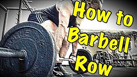 "How To" Barbell Row