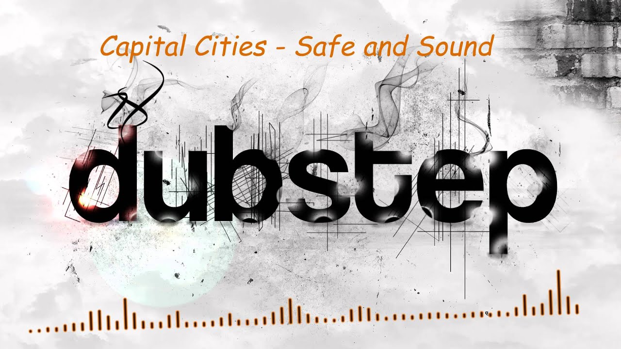 Dubstep Mix (Capital Cities Safe and Sound) YouTube