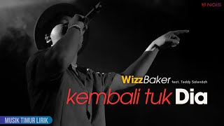 Wizz Baker - Kembali Tuk Dia ft. Teddy Salendah || Lirik Lagu