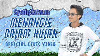 SyafiqSafwan- Menangis Dalam Hujan [  Lyric Video ]