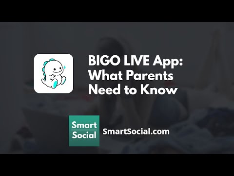 BIGO LIVE Dangers Parents Need to Know