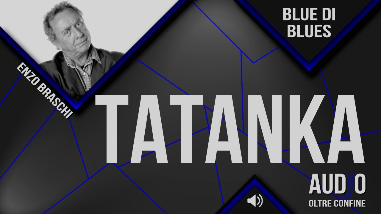 AUDIO BRUJO - TATANKA. Di Enzo Braschi