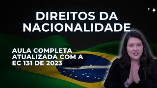 Direito da Nacionalidade - Aula Atualizada - EC131/2023 | Direito Constitucional | Adriane Fauth