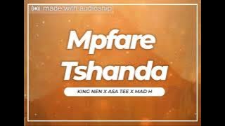 King Nen, Asa Tee & MadH Weh_Mpfare Tshanda Tshanga(official Audio)
