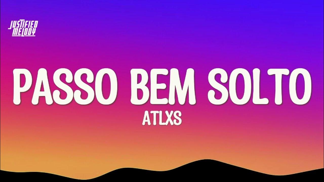 PASSO BEM SOLTO - ATLXS (Slowed, Lyrics) PASSO BEM SOLTO - ATLXS (Slowed, Lyrics)
