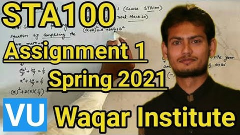 STA100 Assignment 1 Spring 2021 complete Explation by Waqar Institute