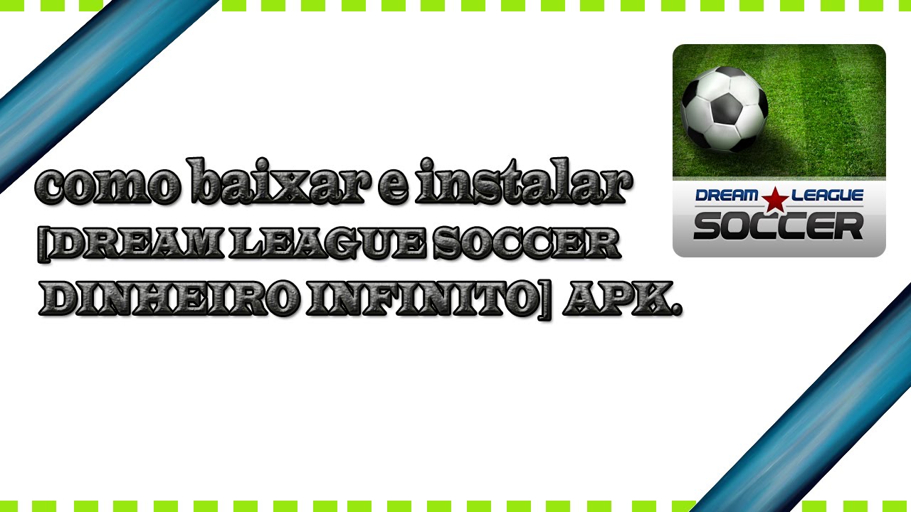 como baixar e instalar [DREAM LEAGUE SOCCER DINHEIRO INFINITO] APK