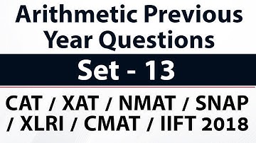 Arithmetic previous year questions solved Part 13 for CAT/XAT/NMAT/SNAP/CMAT/IIFT 2018