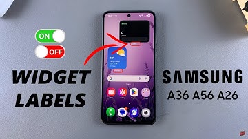 How To Add/Remove Widget Labels On Samsung Galaxy A26/A36/A56