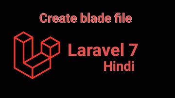 Laravel 7 Hindi tutorial #3 - How to Create Blade File | first page in laravel