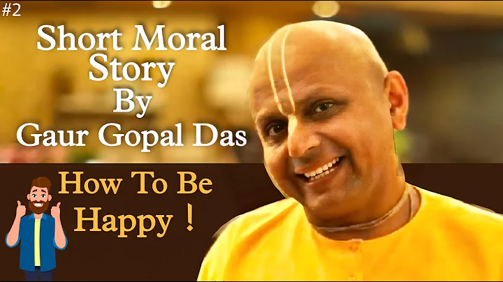 Gaur Gopal Das - Short Moral Story I How to be Happy I Happiness