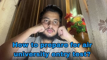 How to prepare for air university entry test | Au entry test preparation