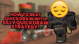 How To Speedrun Quickdraw with Silly Quickdraw Strategy! (Tower Defense Simulator)